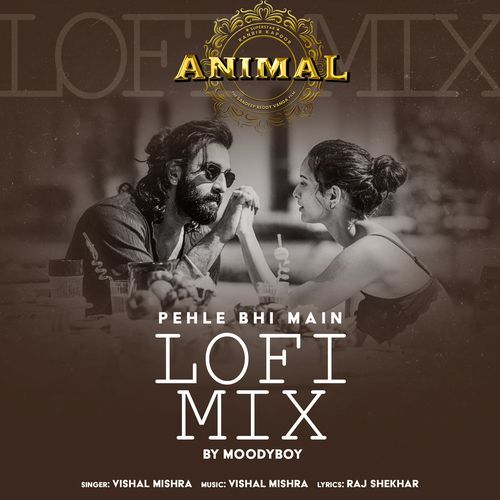 Pehle Bhi Main Lofi Mix(Remix By Moodyboy) Vishal Mishra MP3 Download